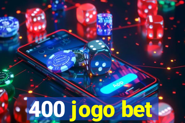 400 jogo bet